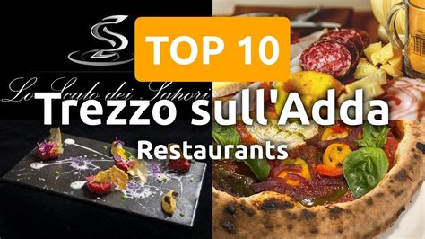 Top Restaurants To Visit In Trezzo Sull Adda Province Of Milan