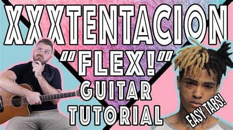 Xxxtentacion Flex Guitar Tutorial Easy Guitar Tabs Lesson Youtube