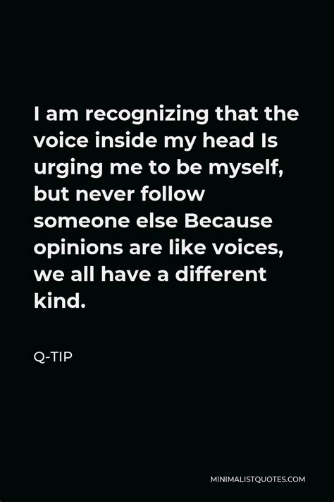 Q Tip Quote I Am Recognizing That The Voice Inside My Head Is Urging