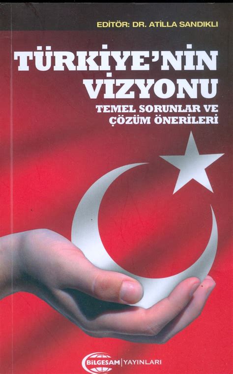 OKTAY ARAS Türkiye nin Vizyonu Temel Sorunlar ve Çözüm Önerileri