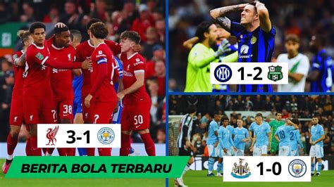 Lagi Liverpool Berhasil Menang 3 1Disikat Newcastle Man City