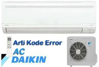 Arti Kode Error AC Daikin Dan Cara Memperbaiki Kerusakannya