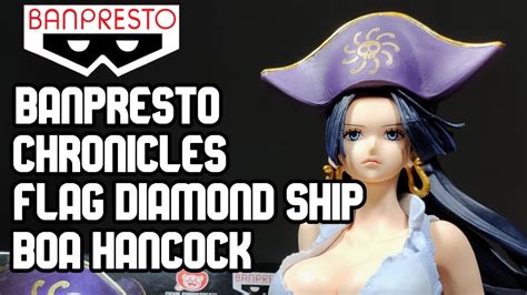 Banpresto Chronicles Boa Hancock Flag Diamond Ship Quick Review Youtube