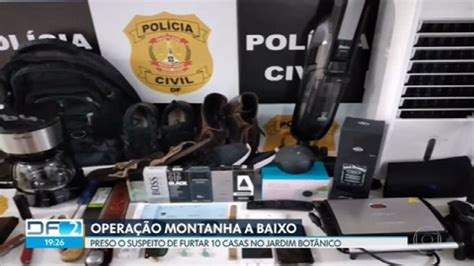 Polícia Prende Suspeito De Furtar 10 Casas No Jardim Botânico Df2 G1