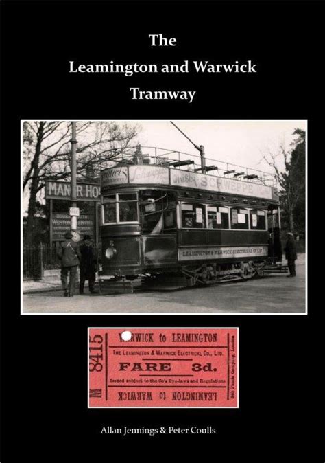 The Leamington And Warwick Tramway Leamington History Group