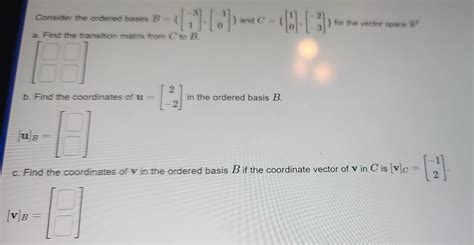 Solved Consider The Ordered Bases B 31 10 And Chegg