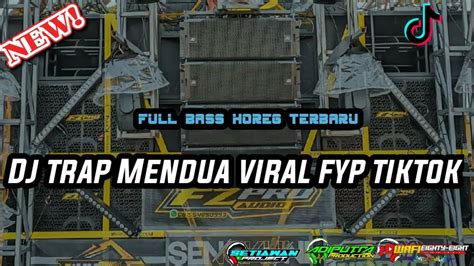 DJ MENDUA TRAP BASS BLAYER FYP TIKTOK SLOW BASS NGUK NGUK HOREG TERBARU