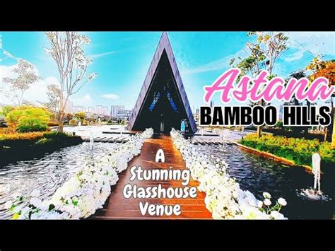 Astana Bamboo Hills A Stunning Glasshouse Venue For Unforgettable