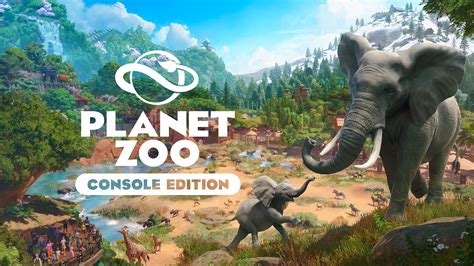 Planet Zoo: Console Edition Releases First Gameplay Trailer