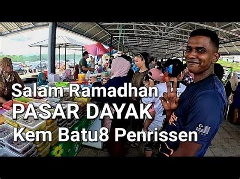 Kuching Bazar Ramadan Askar Pasar Dayak Kem Penrissenmenu Nyaman