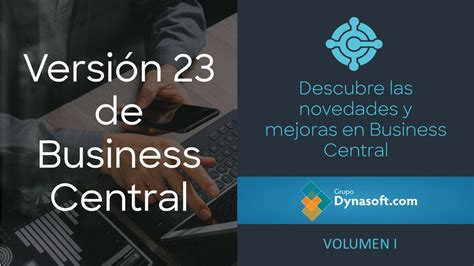 Updates From Version Of Business Central Vol I Grupo Dynasoft