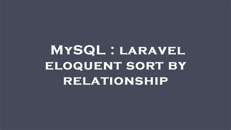 Mysql Laravel Eloquent Sort By Relationship Youtube