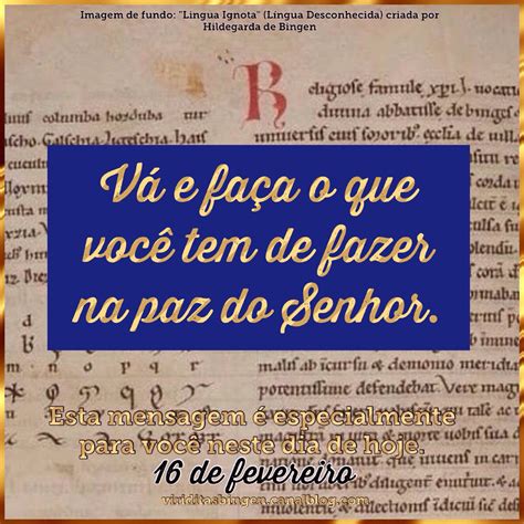 MENSAGEM DO DIA 16 DE FEVEREIRO Viriditas De Hildegarda De Bingen