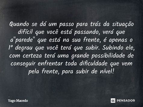 Quando Se D Um Passo Para Tr S Da Yago Macedo Pensador