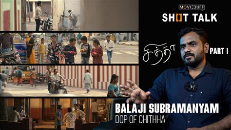 The Making Of Chithha With Dop Balaji Subramanyam Shot Talk