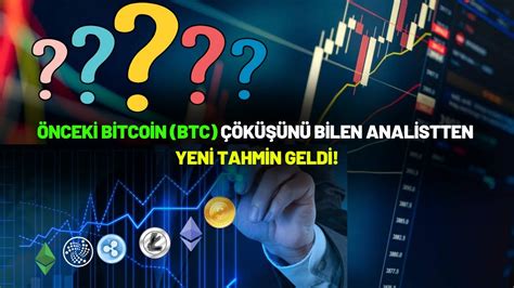 ÖNCEKİ BİTCOİN BTC ÇÖKÜŞÜNÜ BİLEN ANALİSTTEN YENİ TAHMİN GELDİ YouTube