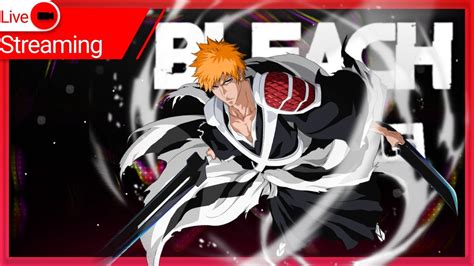 Bleach Brave Souls Chill Stream Epic Raids Youtube