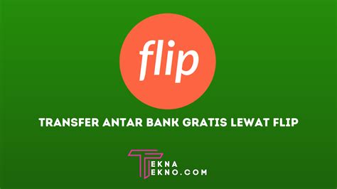 Cara Transfer Uang Antar Bank Lewat Flip Tanpa Biaya Admin