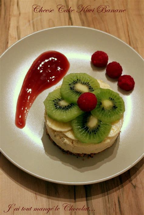 J Ai Tout Mang Le Chocolat Cheesecake Kiwi Banane