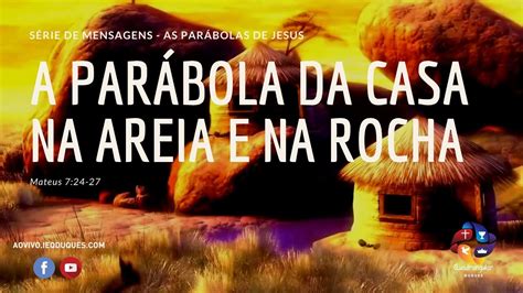 A Parábola da Casa na Areia e na Rocha YouTube