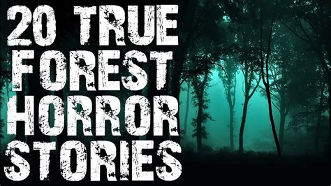 20 TRUE Disturbing Deep Woods Middle Of Nowhere Horror Stories