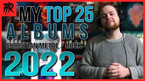 Top 25 Metal And Rock Releases Of 2022 Christian Metalcore Death