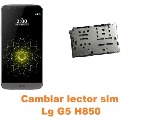 Cambiar Lector Sim Lg G H Reparaci N De M Vil Madrid