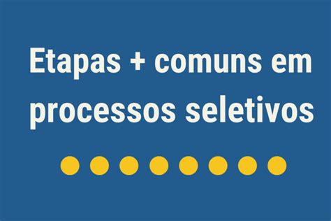 Etapas Mais Comuns Em Processos Seletivos Zoe Consulting