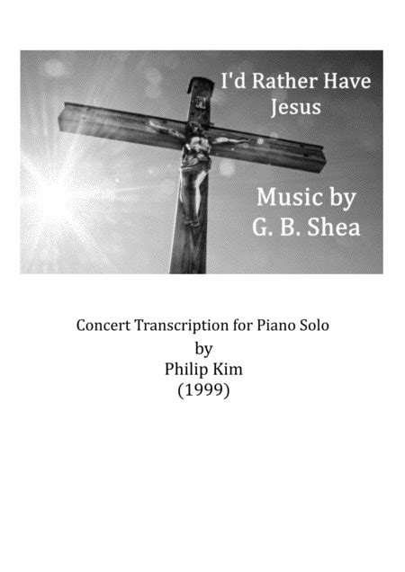 I D Rather Have Jesus Concert Transcription For Piano Solo Arr Philip