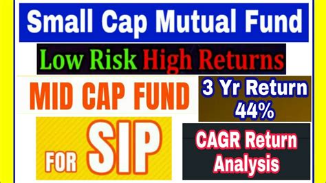 Best Mid Cap Mutual Fund Best Small Cap Mutual Fund Cagr Return