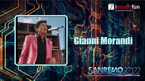 Gianni Morandi In Gara A Sanremo 2022 Con Apri Tutte Le Porte Scheda