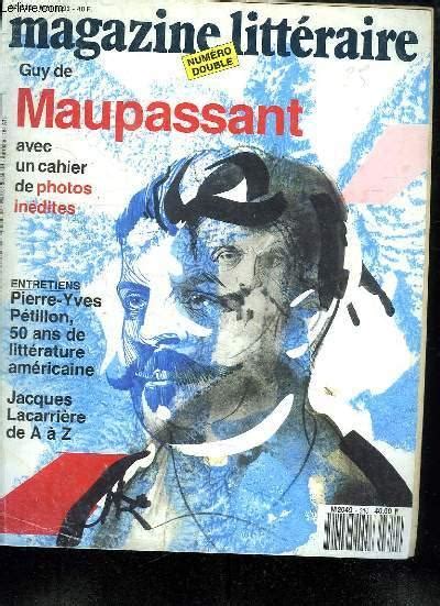 Le Magazine Litteraire N Mai Sommaire Guy De Maupassant