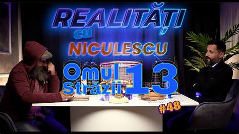 Omul străzii 13 cu Noroc Realitati cu Niculescu 48 YouTube