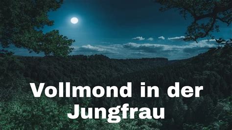 Vollmond In Der Jungfrau Am Heilung Der Karmischen