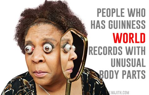 People Who Has Guinness World Records With Unusual Body Parts