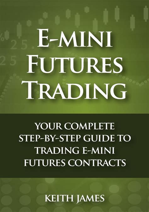 E Mini Futures Trading Your Complete Step By Step Guide