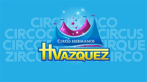 Comp tkts for Circo Hermanos Vazquez - deranged.mederanged.me