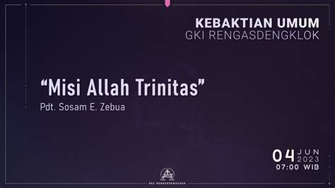 Kebaktian Umum Juni Misi Allah Trinitas Youtube