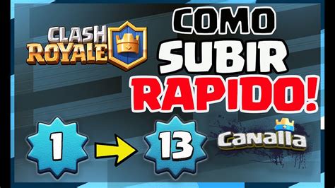 COMO SUBIR RÁPIDO DE NIVEL CLASH ROYALE TEMPORADA 13 by Canalla