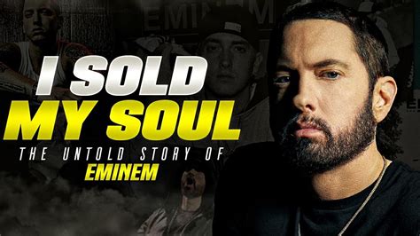 I Sold My Soul The Untold Story Of Eminem Youtube