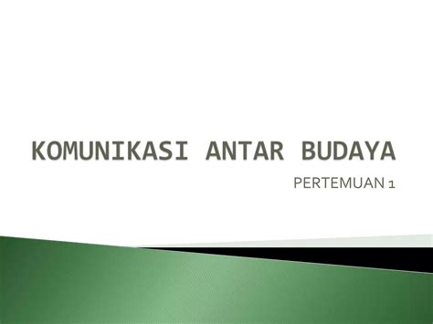 Komunikasi Antar Budaya 1 PPT