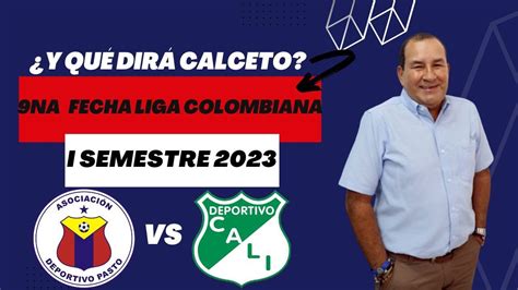 Y Qu Dir Calceto De Deportivo Cali Vs Deportivo Pasto En San