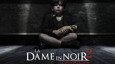 La Dame en Noir 2 lAnge de la Mort découvrez la bande annonce MCE TV