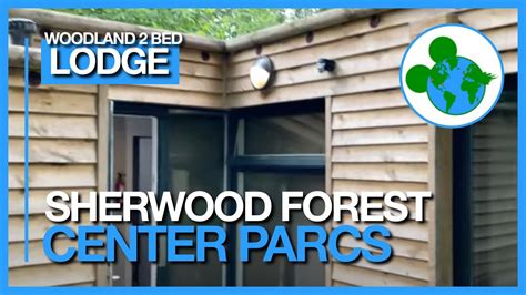 Woodland Bed Lodge Tour Oak At Center Parcs Sherwood Forest Youtube