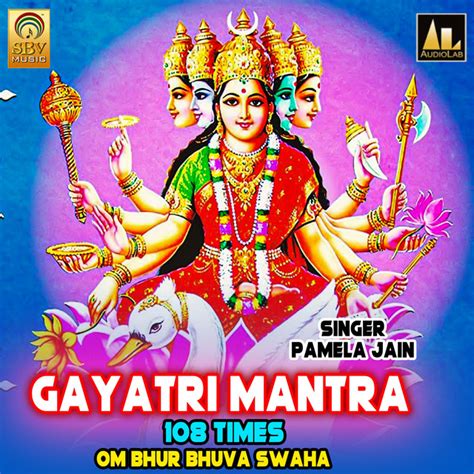 Gayatri Mantra Times Om Bhur Bhuva Swaha Ep By Pamela Jain Spotify