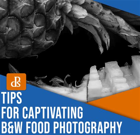 8 Tips for Captivating Black-and-White Food Photography