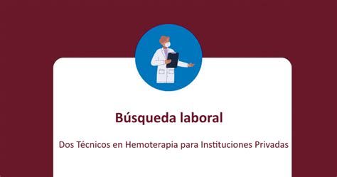 B Squeda Laboral Dos T Cnicos En Hemoterapia Aahitc