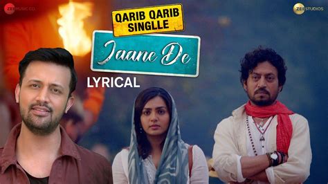 Jaane De Lyrical Qarib Qarib Singlle Atif Aslam Irrfan Khan I