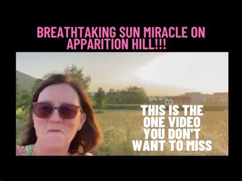 Medjugorje Breathtaking Sun Miracle On Apparition Hill This Is The