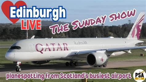 LIVE PLANE SPOTTING Aviation Action And Chat From Scenic Edinburgh